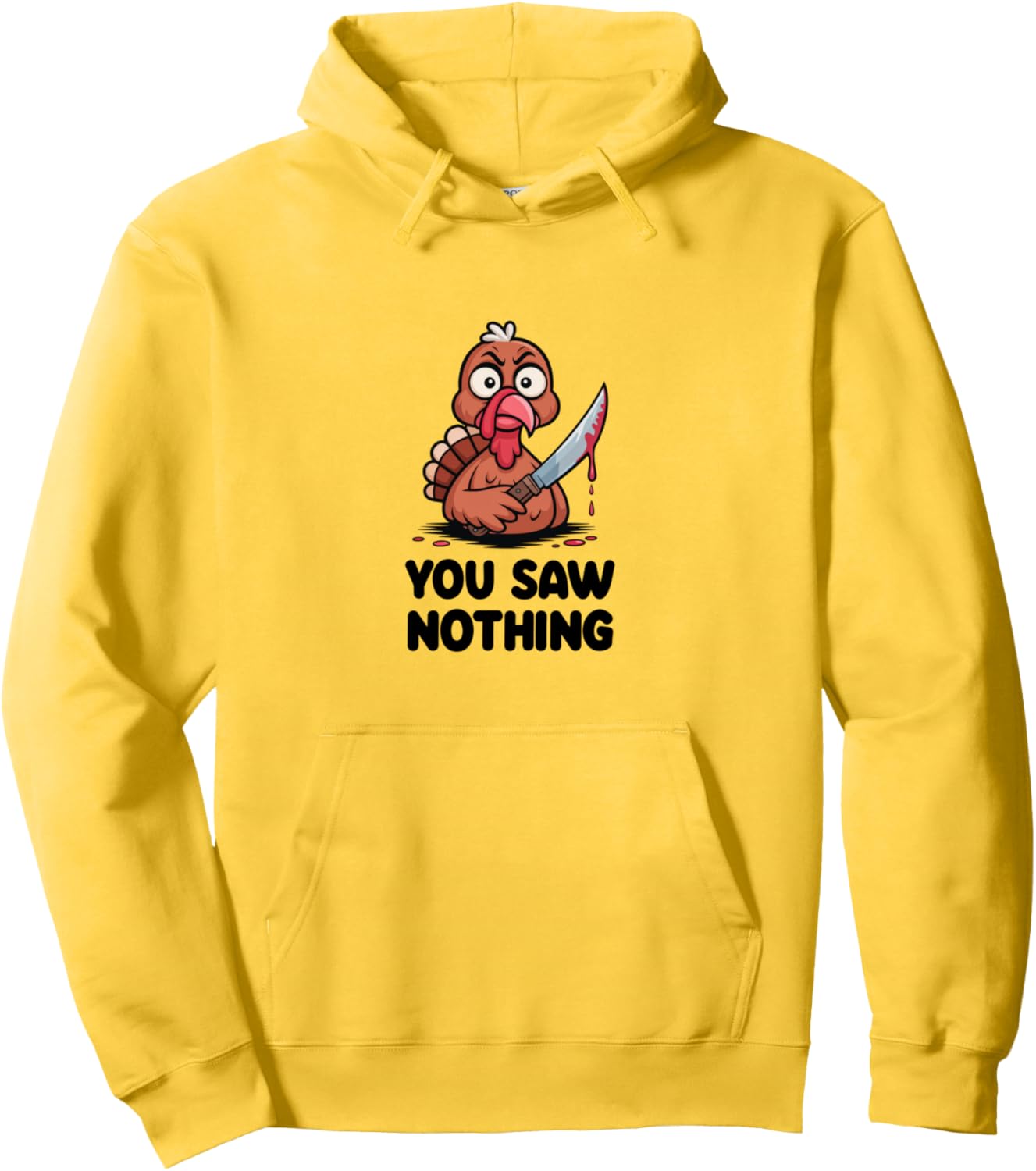 Angry Turkey You Saw Nothing Funny Thanksgiving Pullover Hoodie
