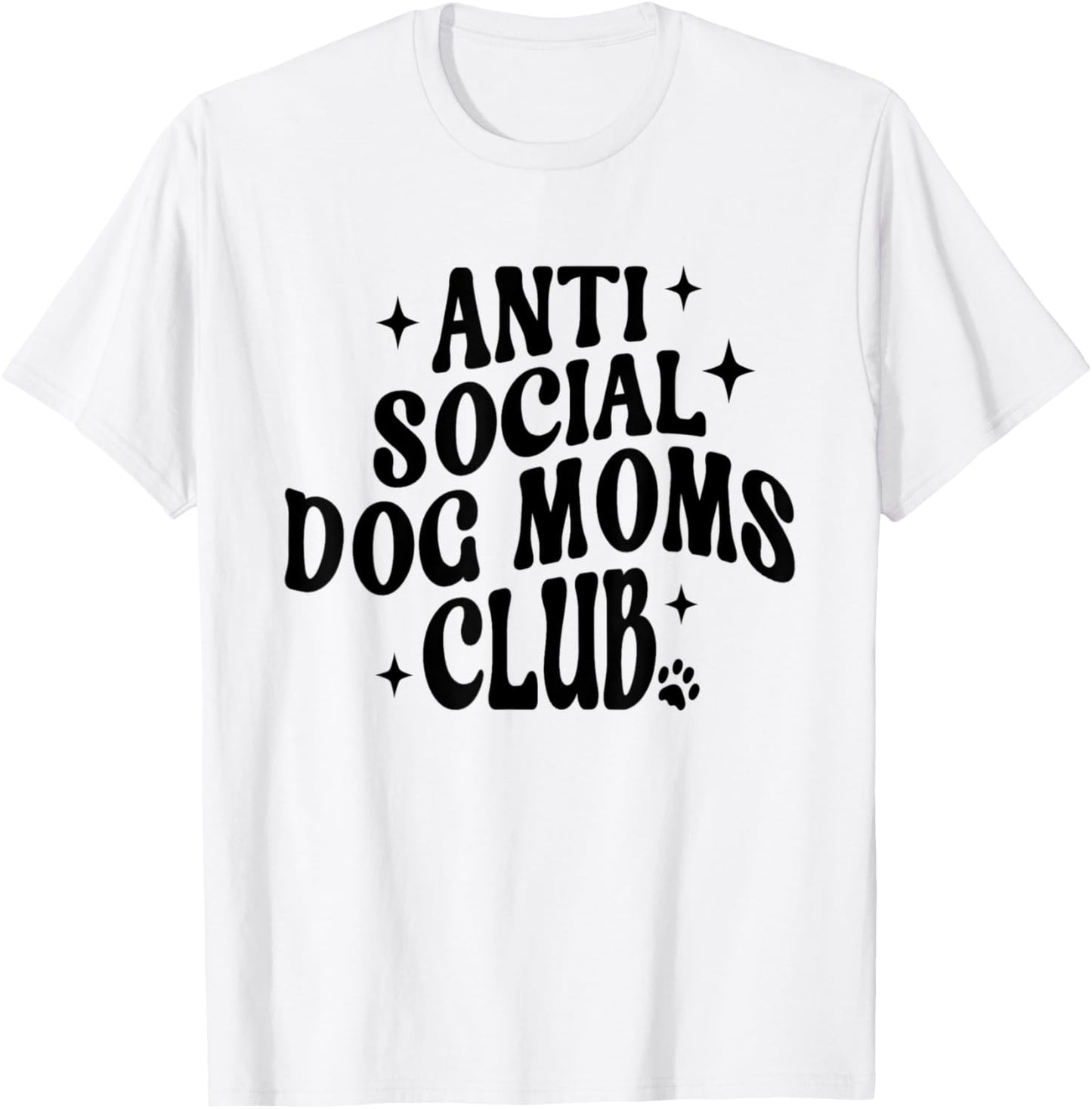 Anti-Social Dog Mom Club Dog Lover Owner Retro Mother's Day Men Women T-Shirt