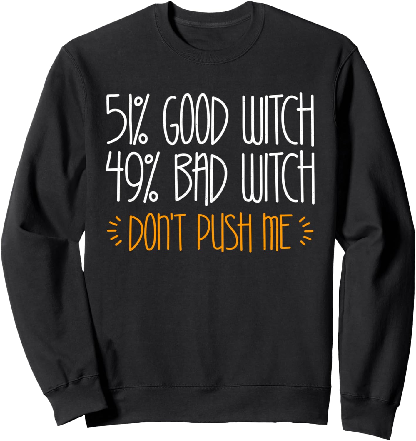 51% Good Witch 49% Bad Witch Shirt Women Girl Halloween Sweatshirt