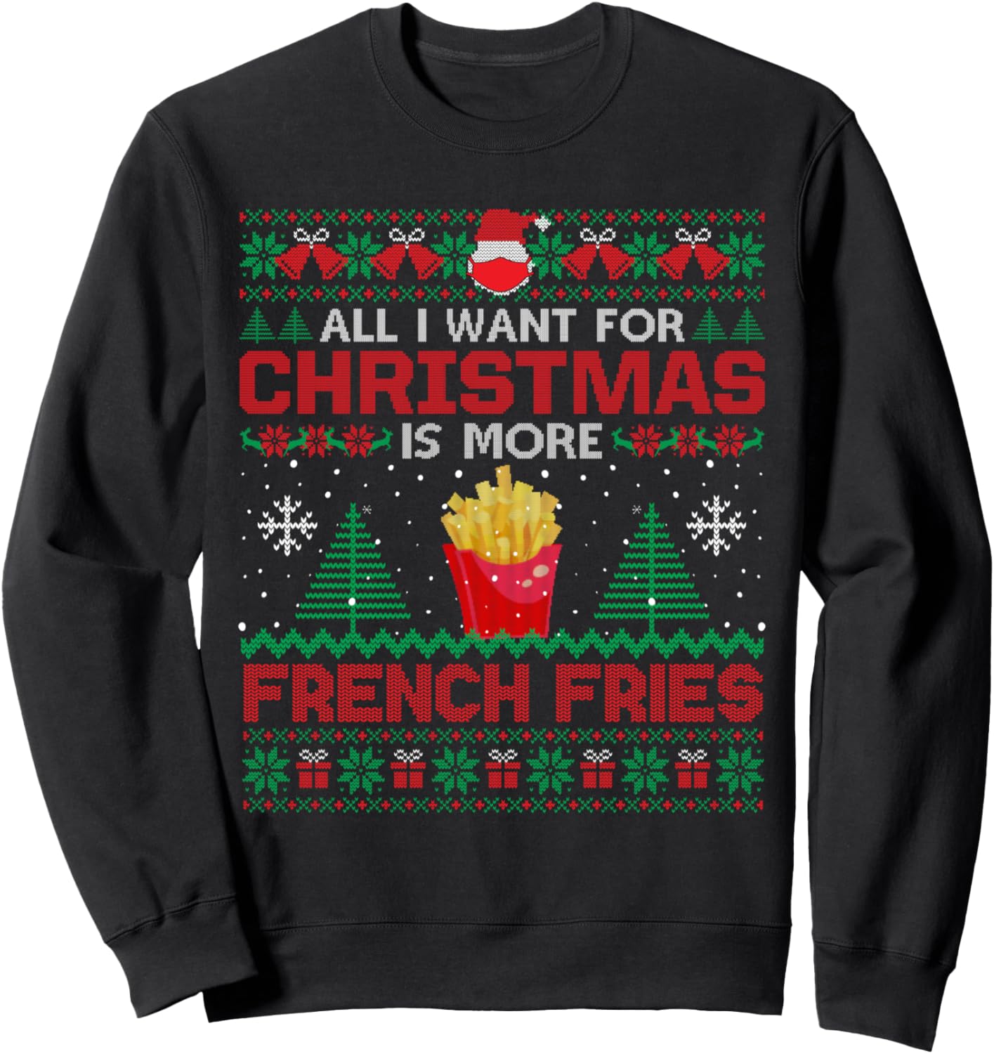 All I Want Is French Fries Christmas Pajama Party Sweatshirt