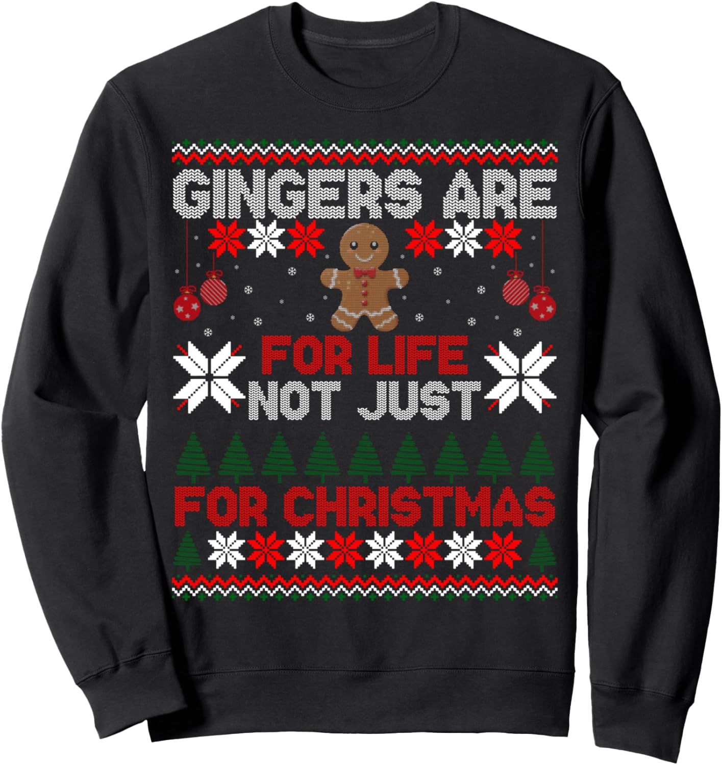 Gingers Are For Life Not Just For Christmas Ugly Xmas Gifts Sweatshirt