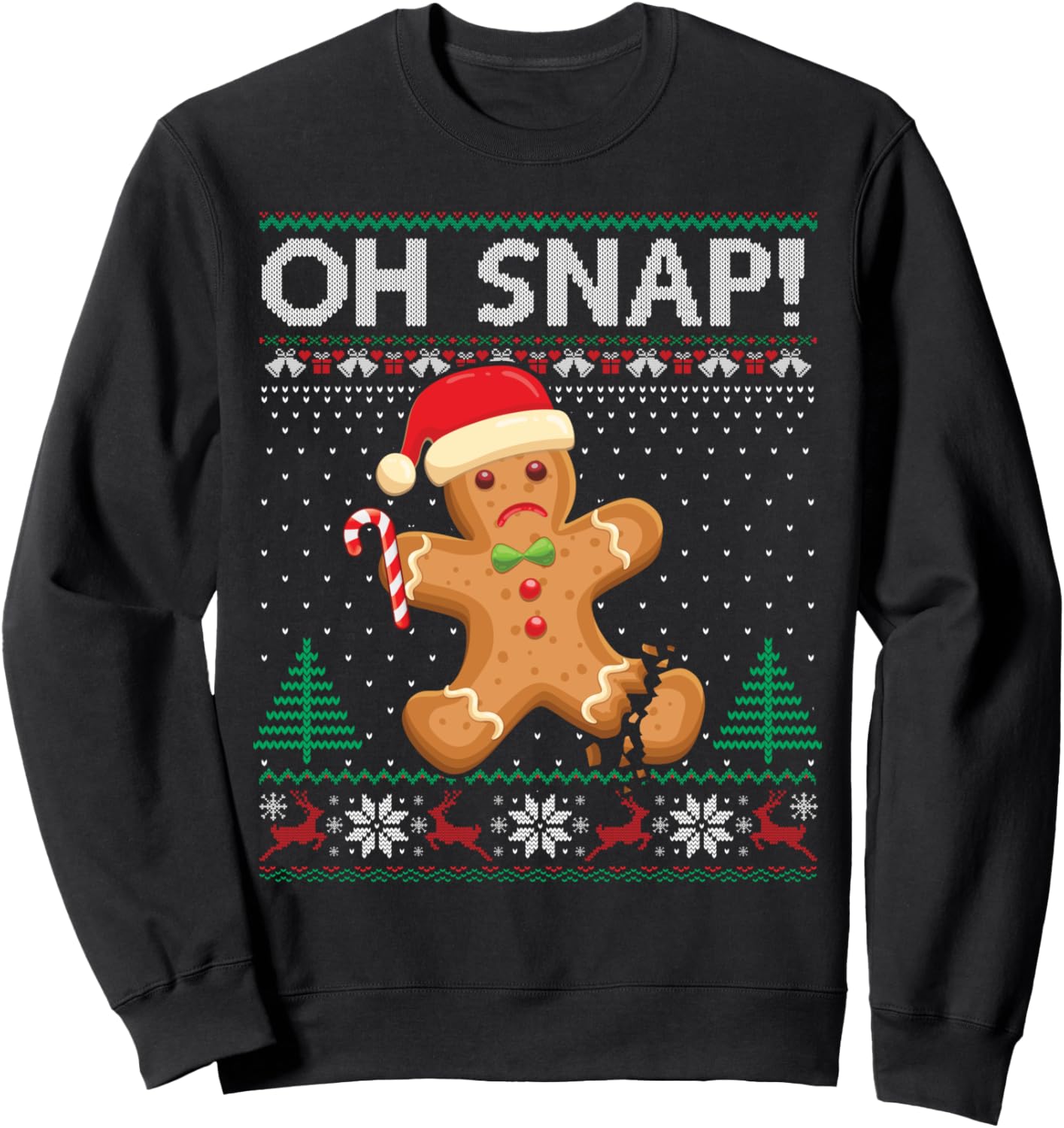 Gingerbread Man Cookie Ugly Sweater Oh Snap Christmas Sweatshirt