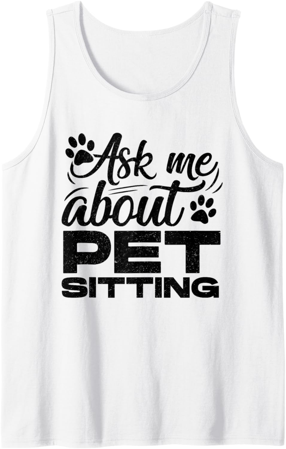 Ask Me About Pet Sitting Animal Lover Pet Sitter Cats Dogs Tank Top