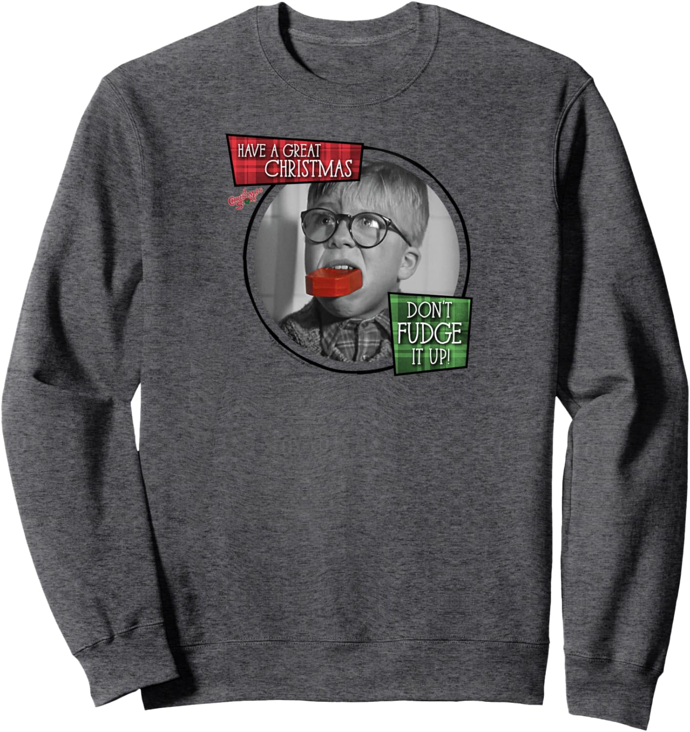 A Christmas Story Have a Great Christmas Don't Fudge It Up Sweatshirt