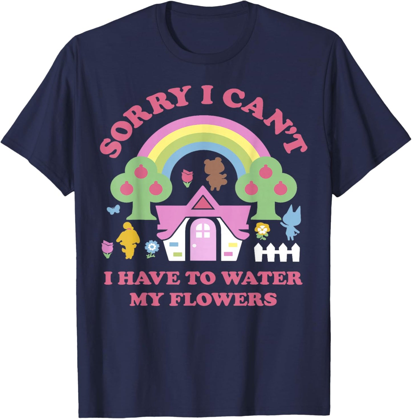 Animal Crossing Sorry I Can't I Have To Water My Flowers T-Shirt