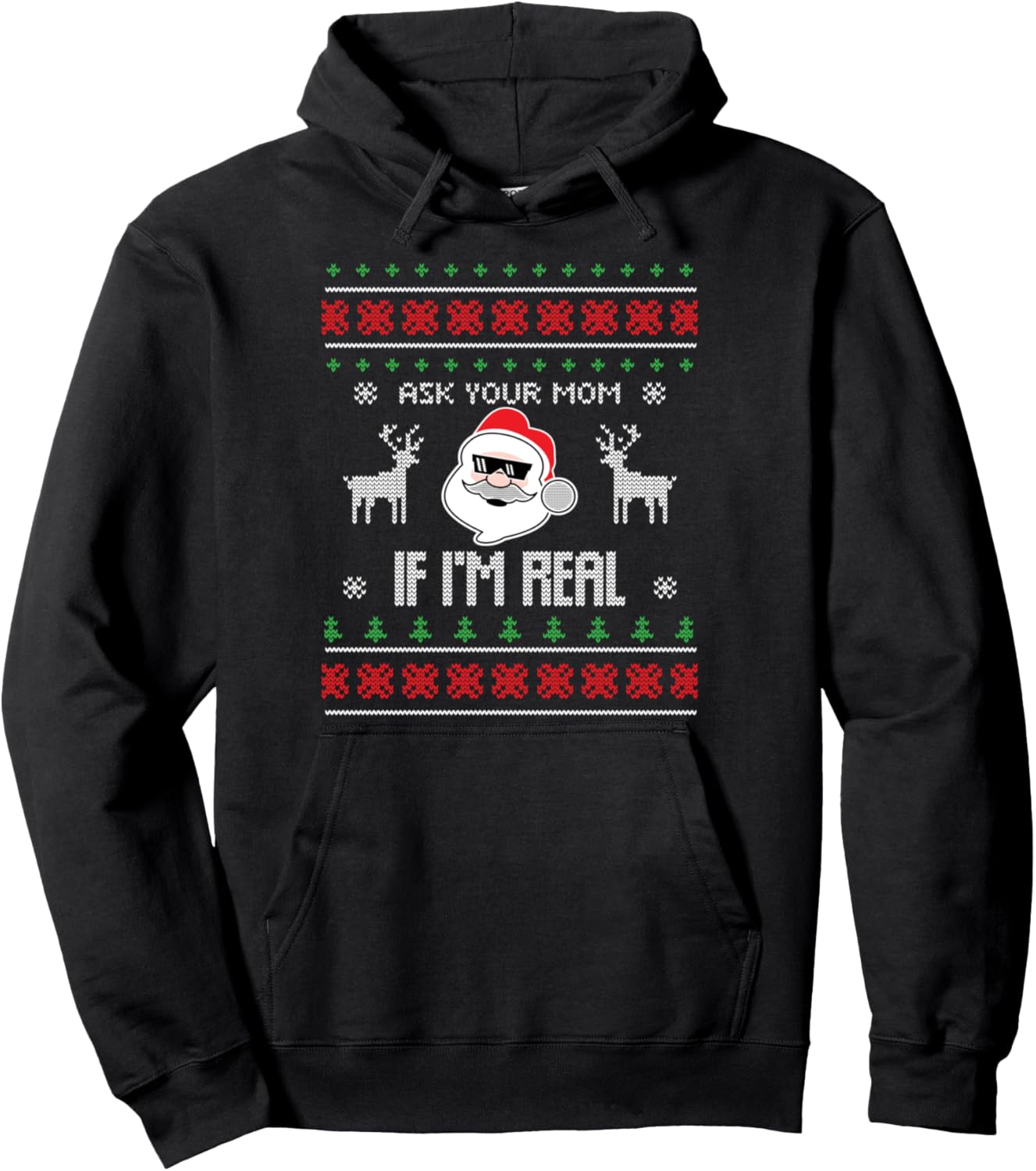Ask Your Mom If I'm Real Santa Ugly Christmas Sweater Pullover Hoodie