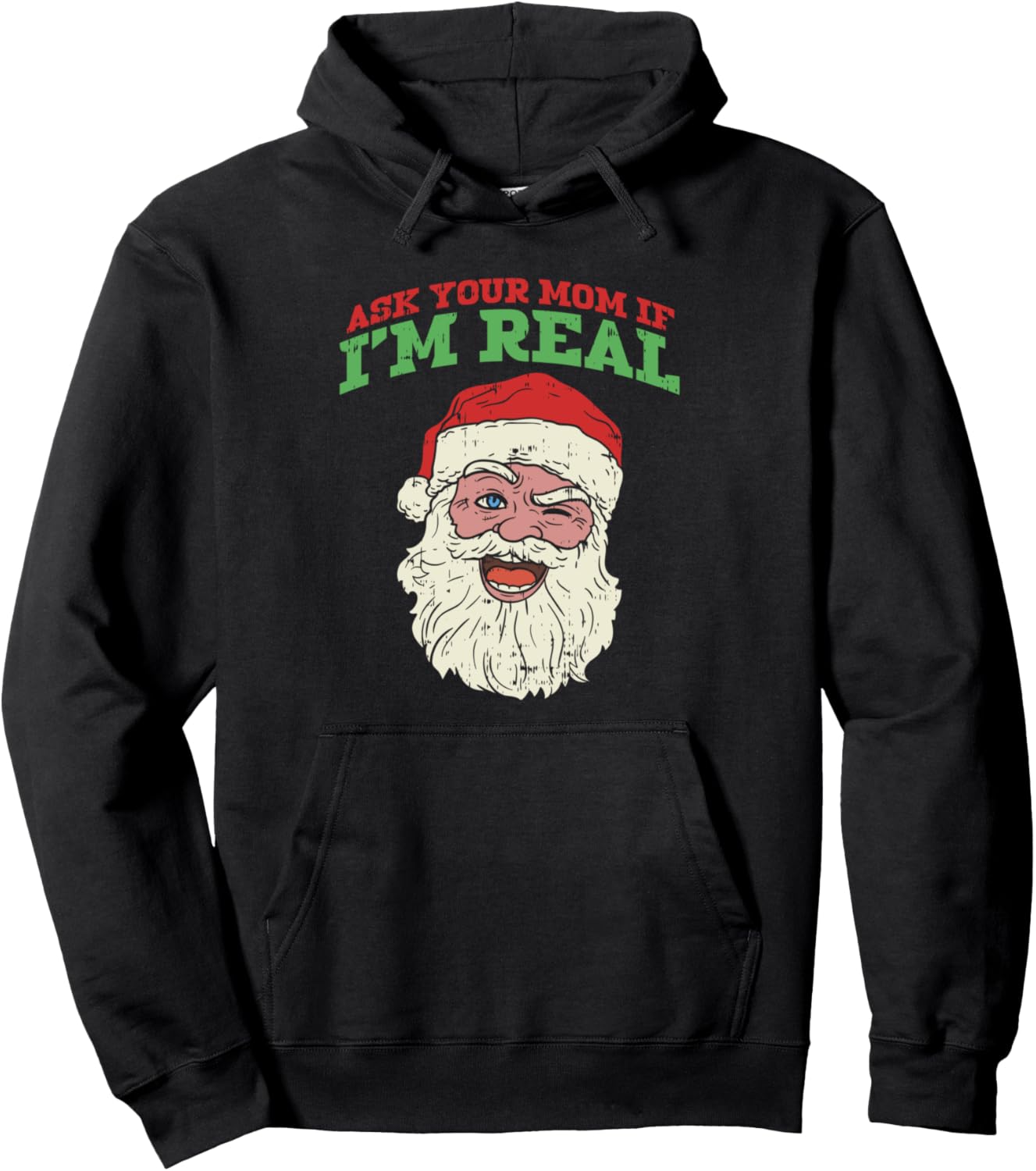 Ask Your Mom If I'm Real Funny Santa Claus Xmas Pullover Hoodie