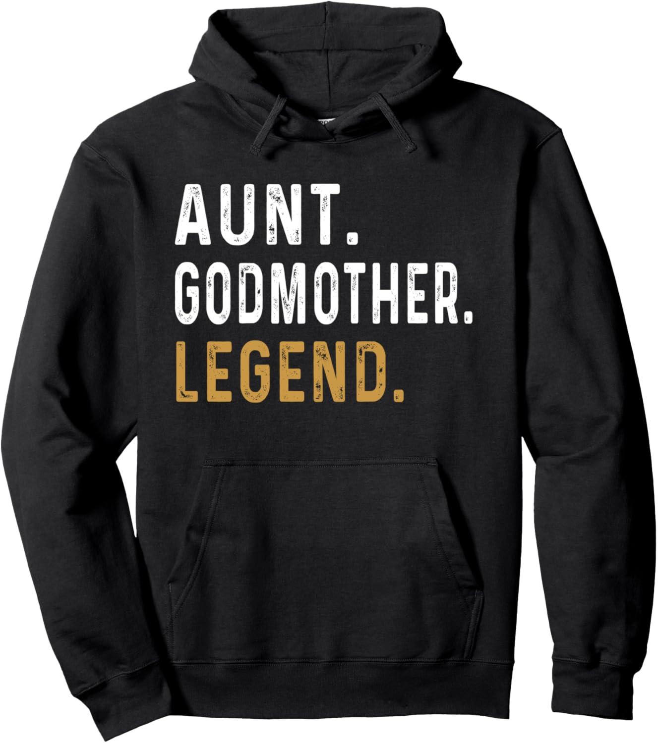 Aunt Godmother Legend, Godparent Auntie Funny Aunt Lover Pullover Hoodie