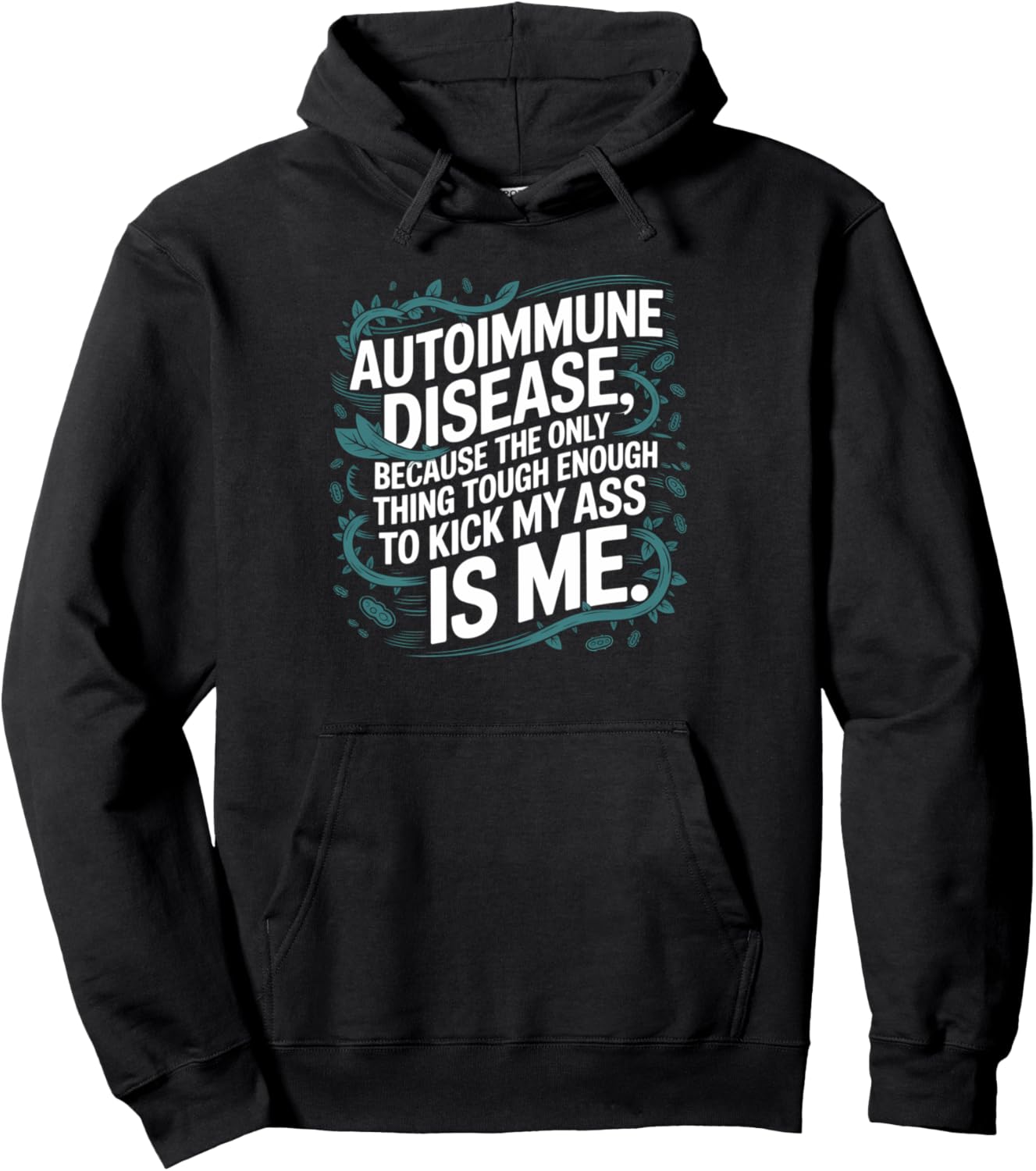 Autoimmune Disease Awareness Graphic Illness Statement Print Pullover Hoodie