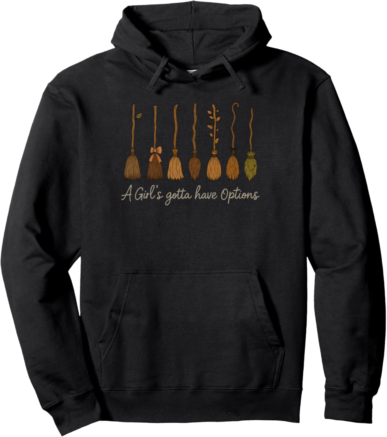 A Girl Gotta Have Options, Funny Halloween Broom Witches Pullover Hoodie
