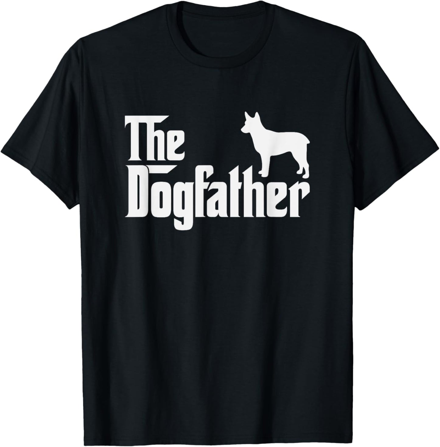 australian stumpy tail cattle dog DogFather Funny Dog Dad T-Shirt