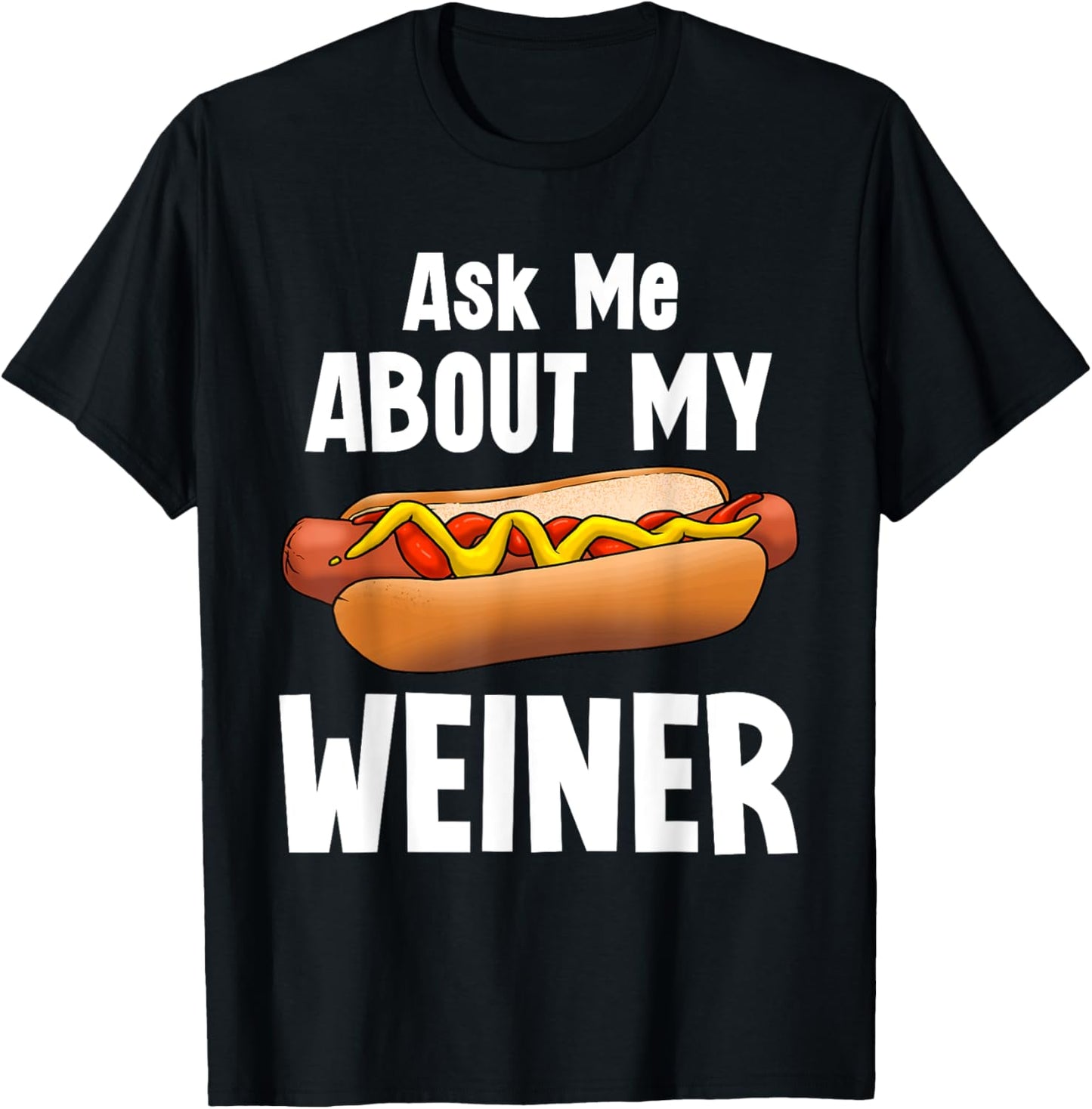 Ask Me About My Weiner Dog Hotdog Sandwich Dachshund Lover T-Shirt for Men Women