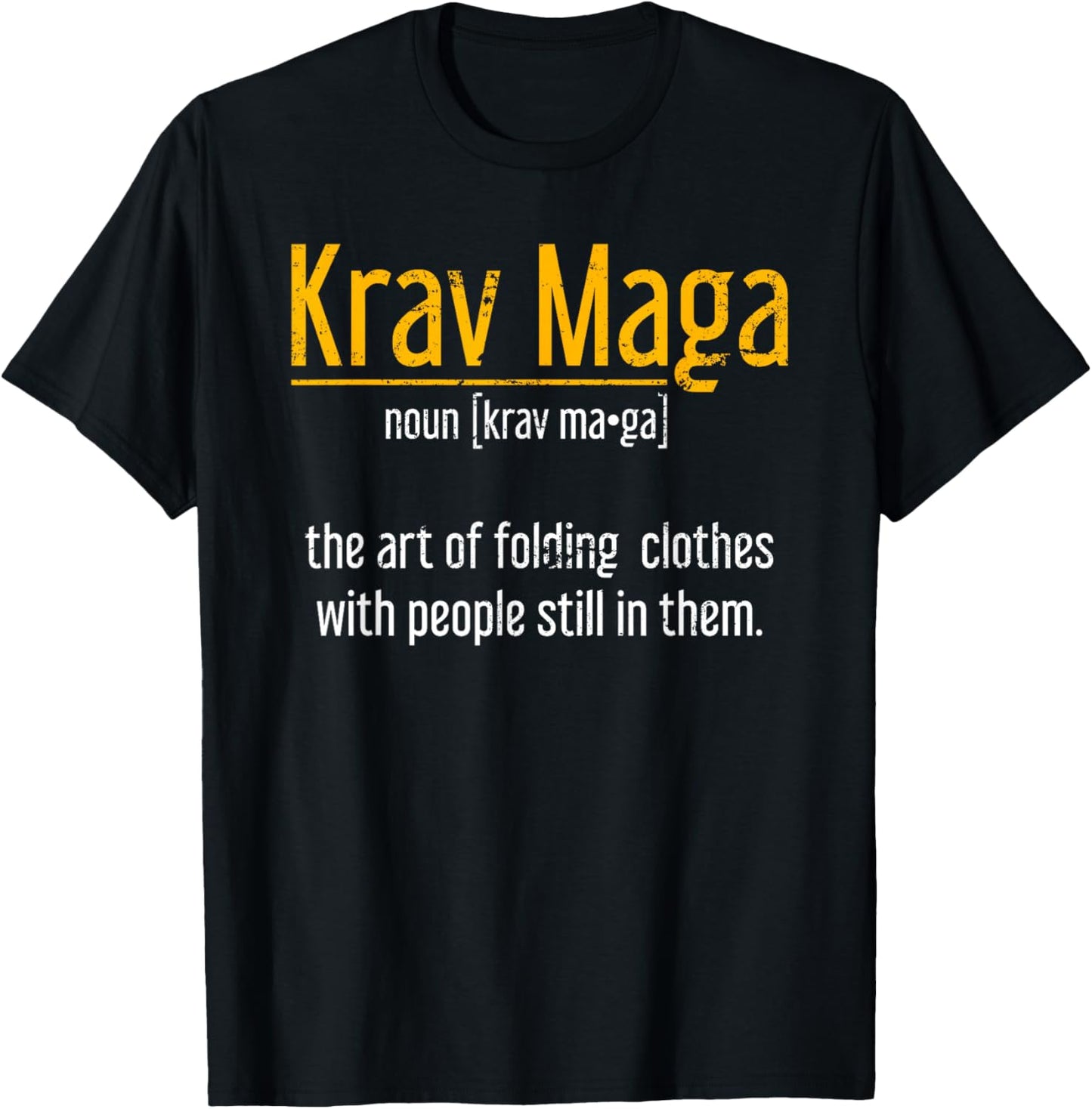 Art Of Folding Clothes With People Still In Them Krav Maga T-Shirt