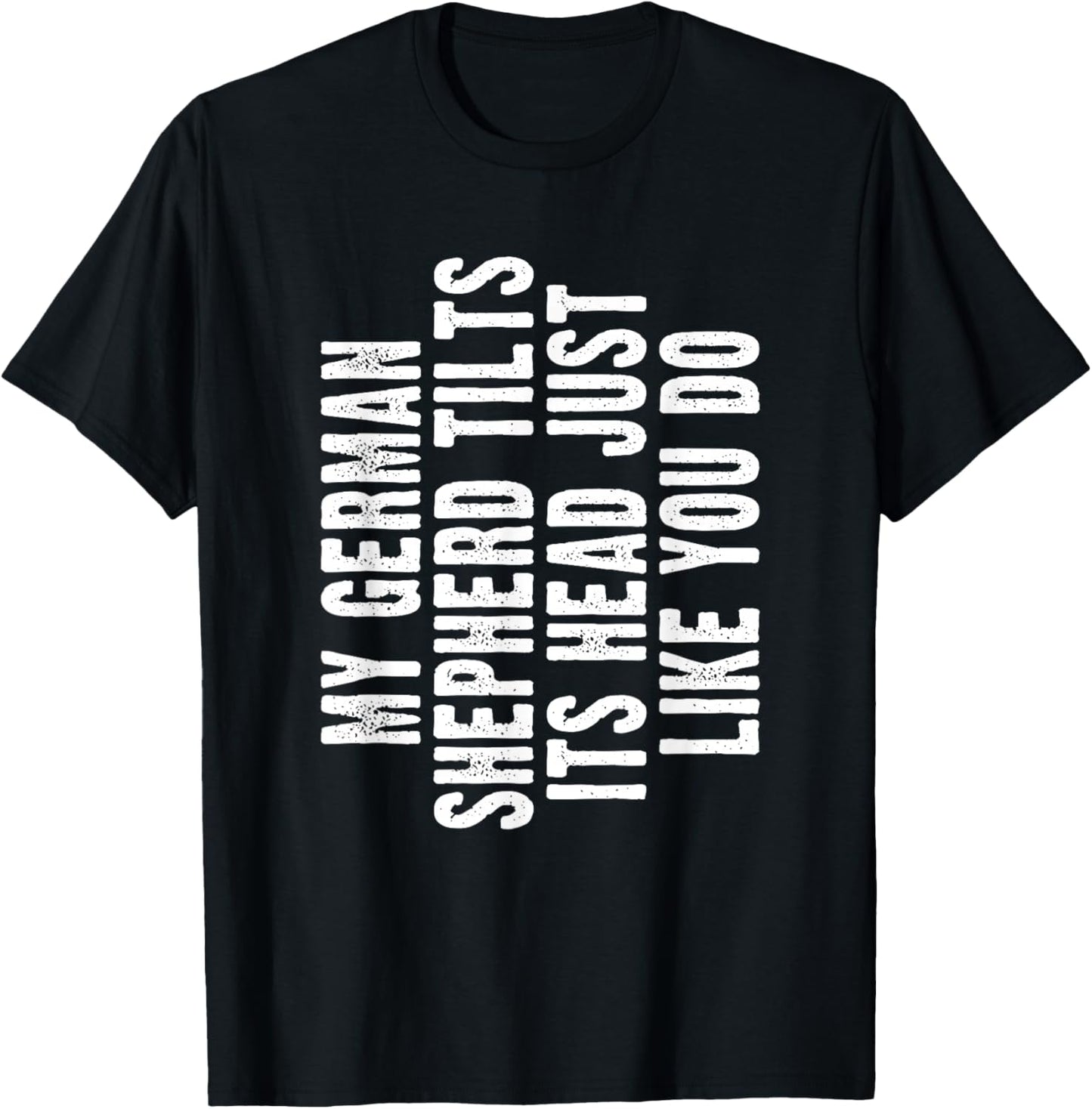 German Shepherd Dog Gift Ideas By Tee-Tastic German Shepherd Gift Tilt Head Dog Cute Funny Alsatian Unisex-Adults, Unisex-Kids T-Shirt