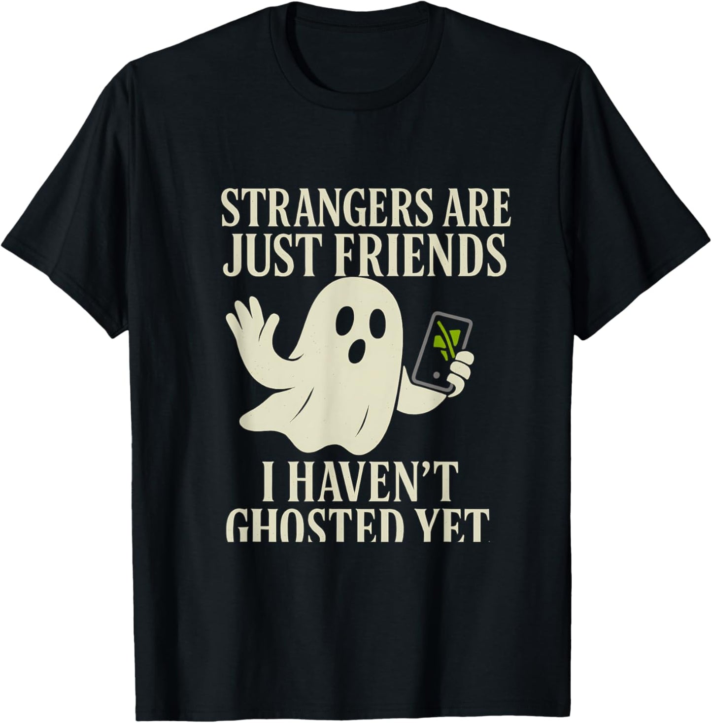 Ghost Humor Introvert - Friends I Haven’t Ghosted Yet T-Shirt