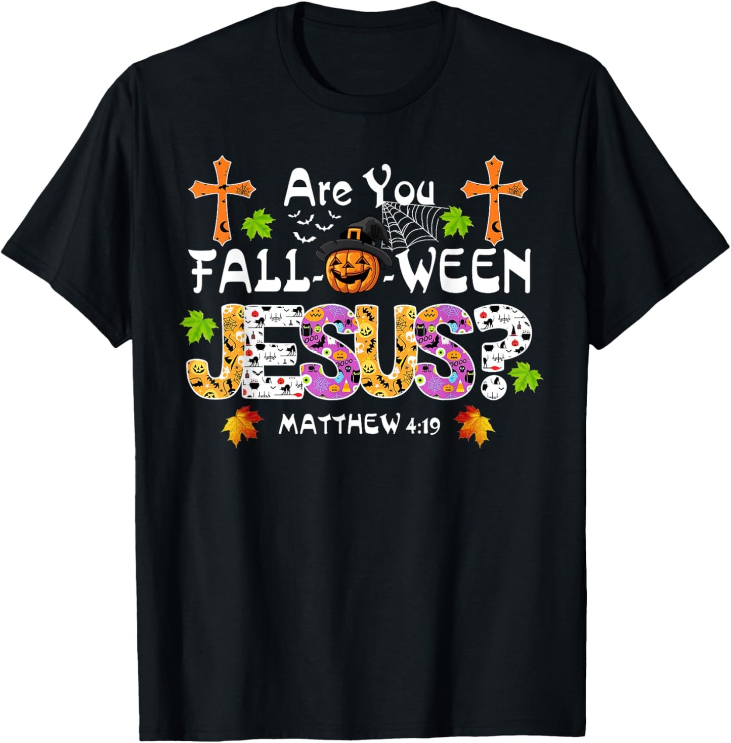 Are You Fall-O-Ween Jesus Pumpkin Spooky Halloween Christian T-Shirt