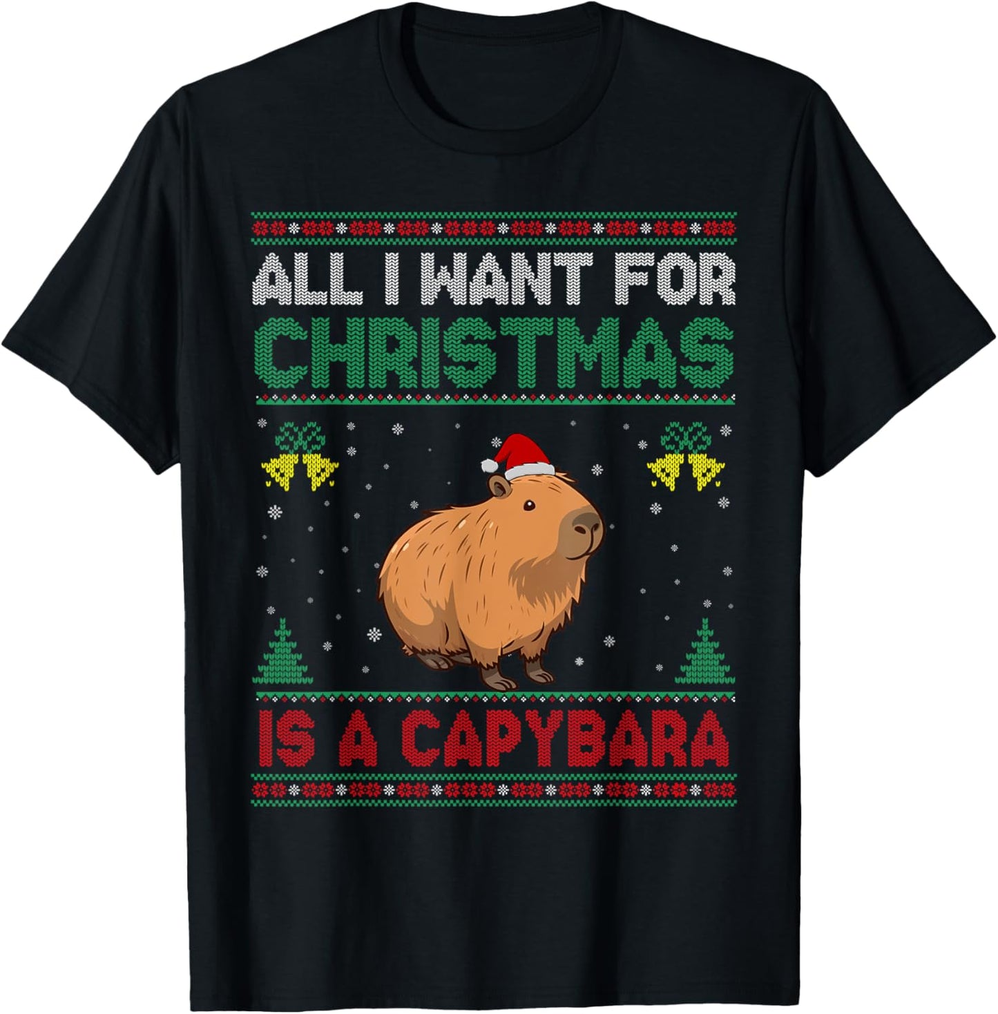 All I Want For Christmas Is A Capybara Ugly Sweater T-Shirt