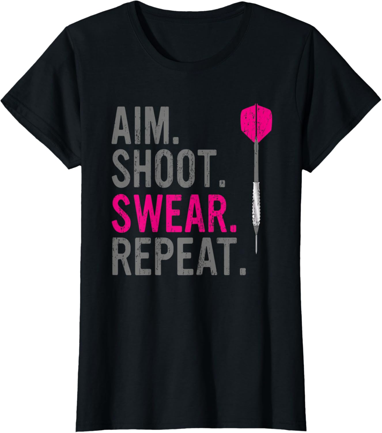 Aim Shoot Swear Repeat - Darts T-Shirt