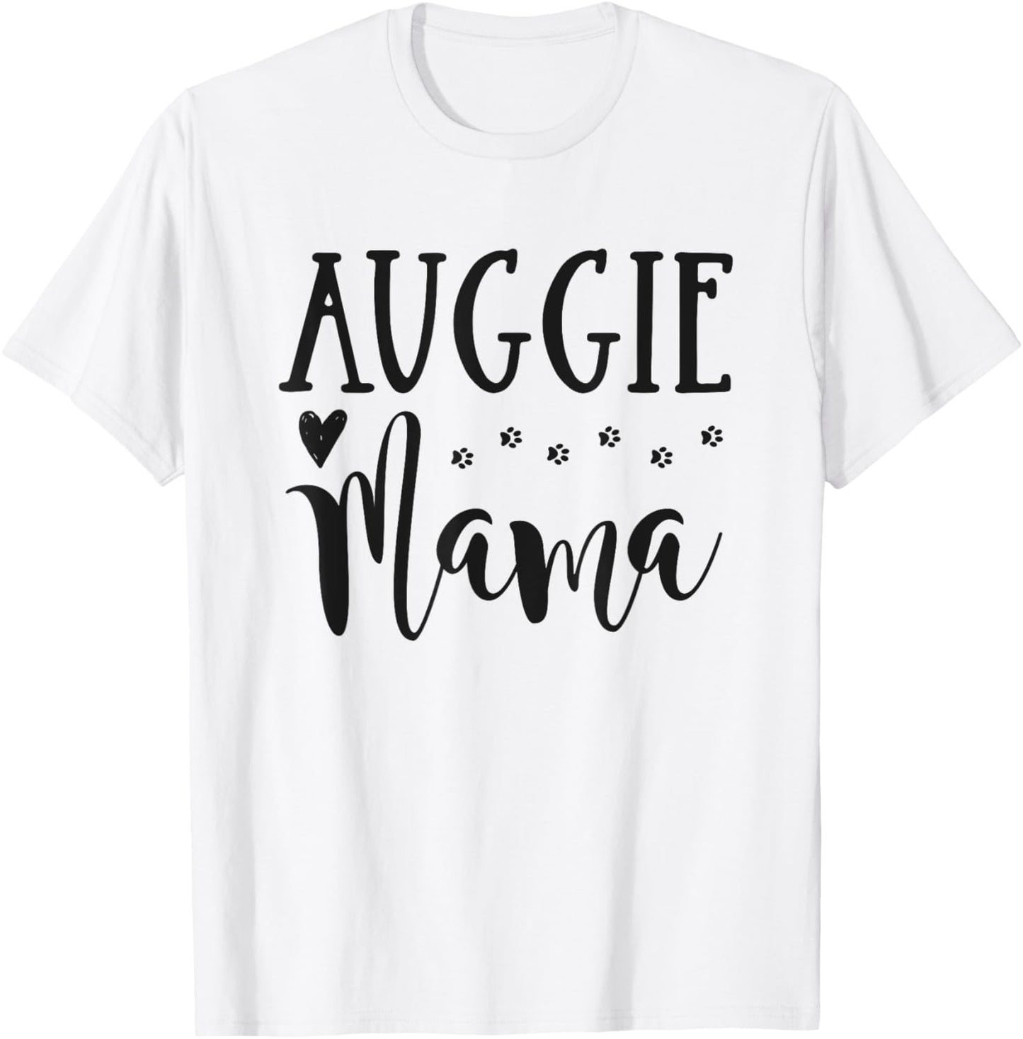 Auggie Dog Mom - Cute Auggie Mama T-Shirt