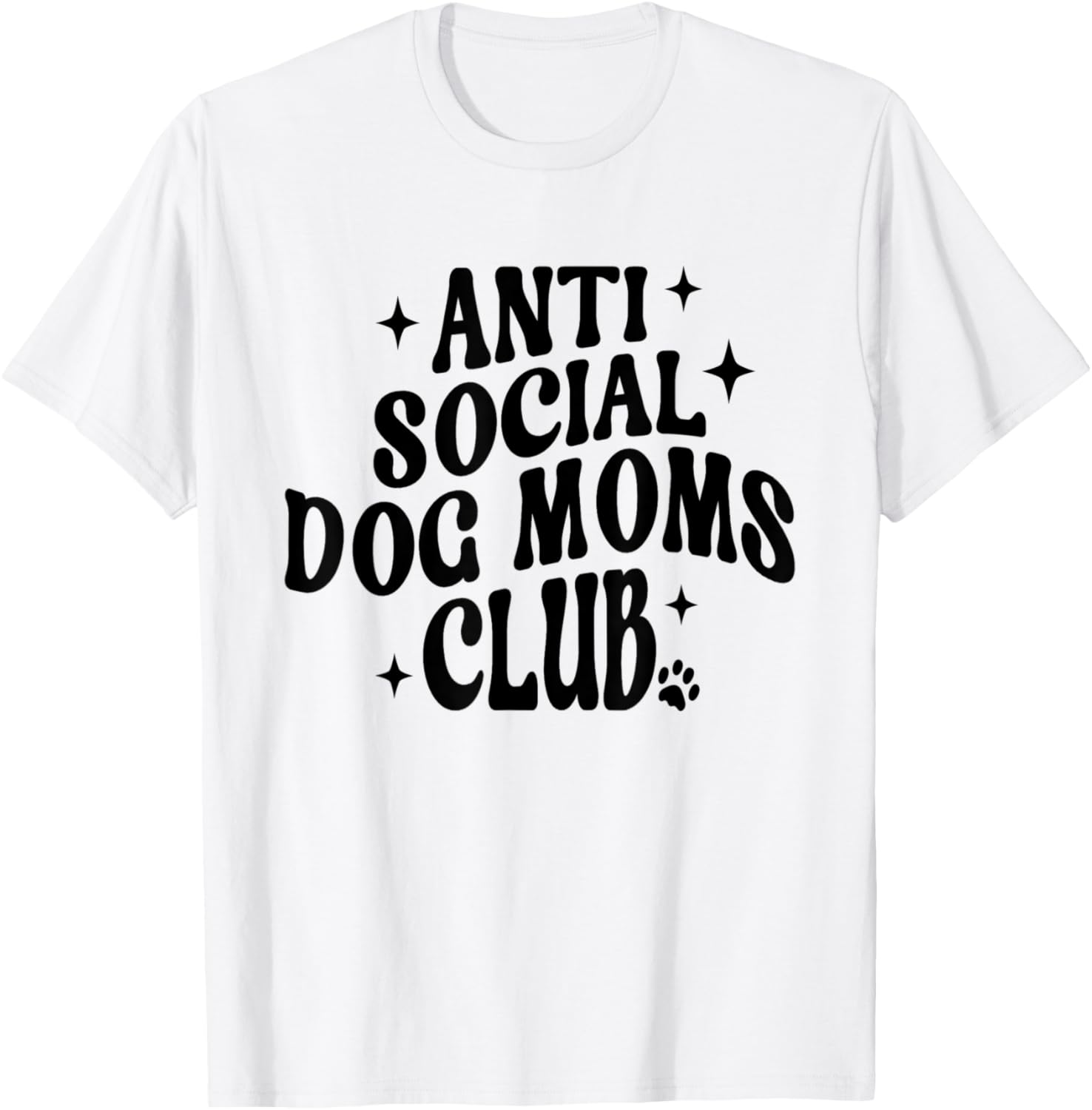 Anti-Social Dog Mom Club Dog Lover Owner Retro Mother's Day Men Women T-Shirt
