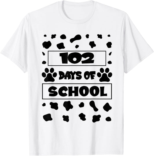 102nd Day of School Today For Dalmatian Dog Lovers 102 days T-Shirt