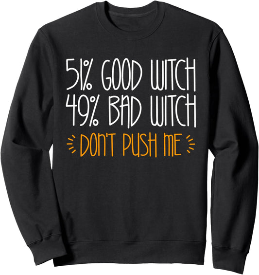 51% Good Witch 49% Bad Witch Shirt Women Girl Halloween Sweatshirt