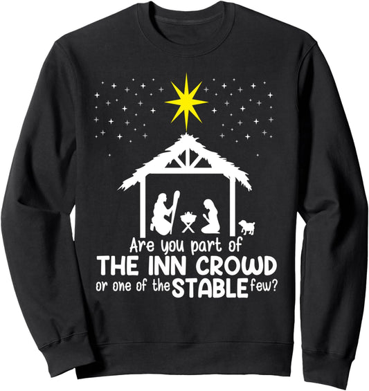 Are You Part Of Inn Crowd Or Stable Few Christmas Nativity Sweatshirt