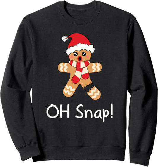 Gingerbread Funny Cute Christmas Oh Snap Sweatshirt