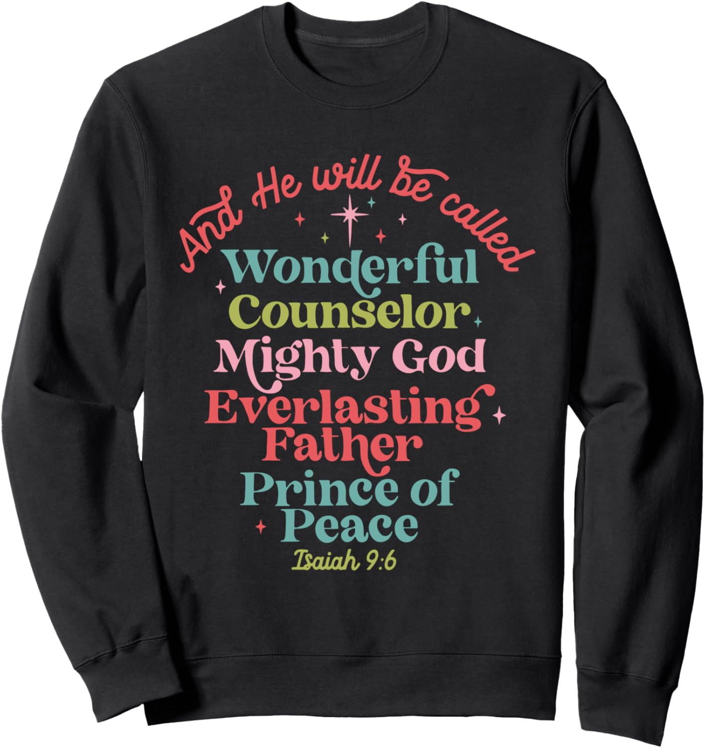 And He Will Be Called, Isaiah 9:6, Bible Verses, Jesus Xmas Sweatshirt