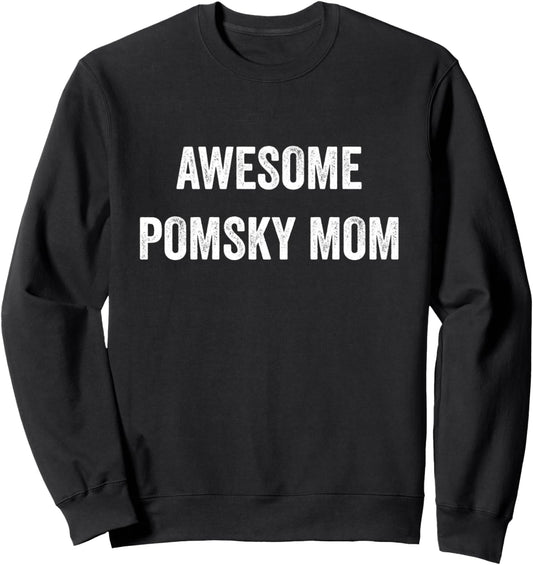 Awesome Pomsky Mom Sweatshirt