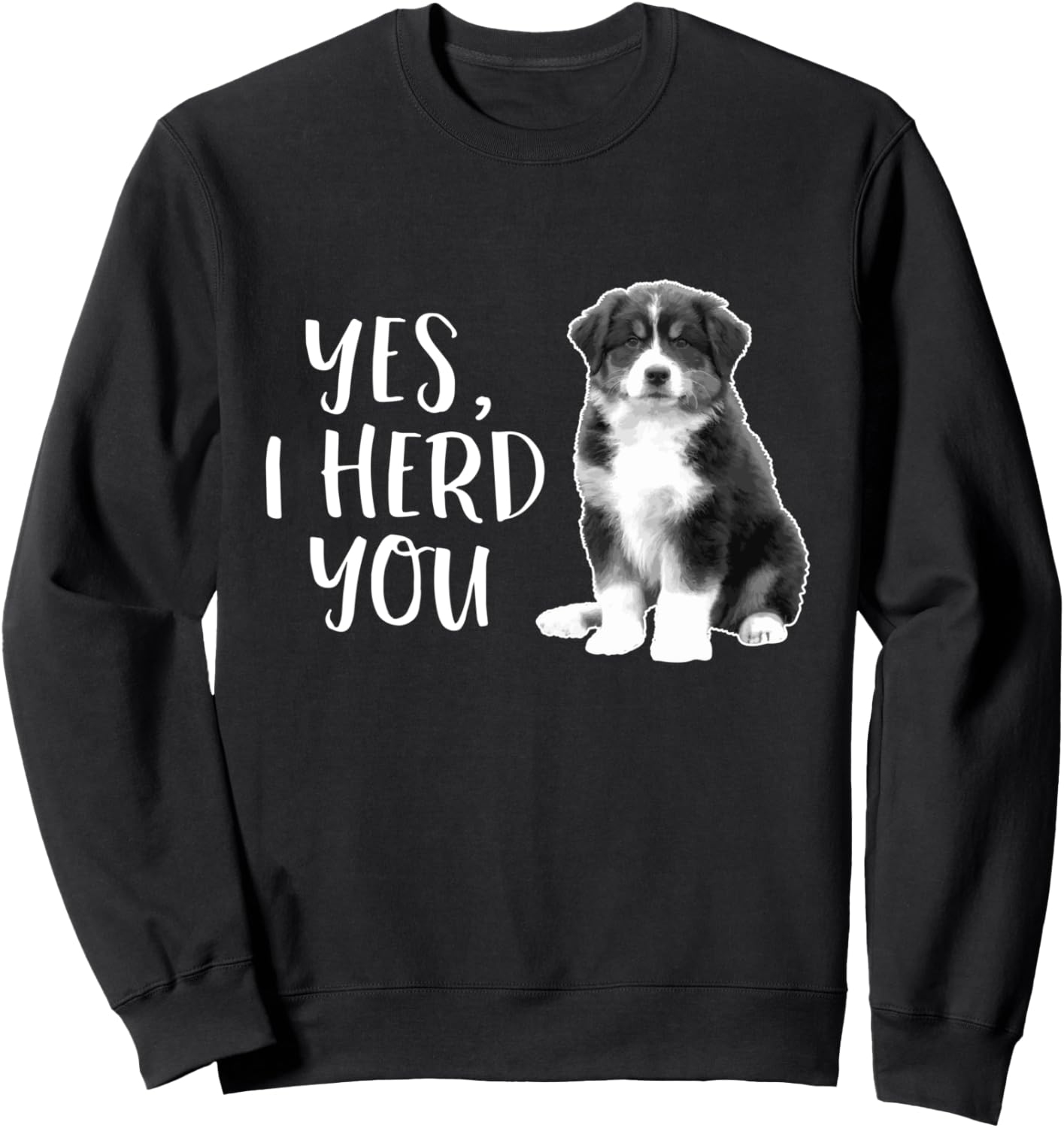 Australian Shepherd Herding Dog Funny I Herd You Mom Dad Sweatshirt