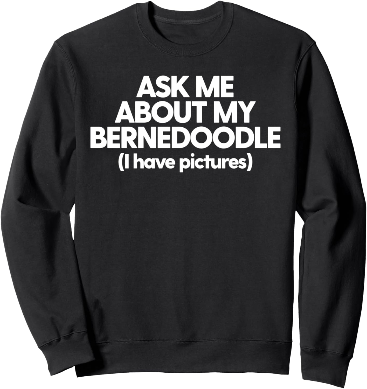 Ask Me About My Bernedoodle Dog Mom Sweatshirt