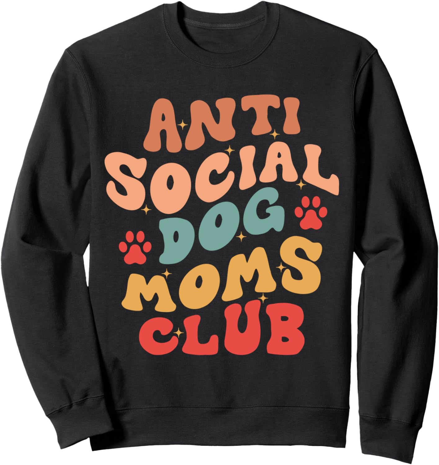 Anti Social Dog Moms Club Funny Dog Mom Apparel Groovy Women Sweatshirt