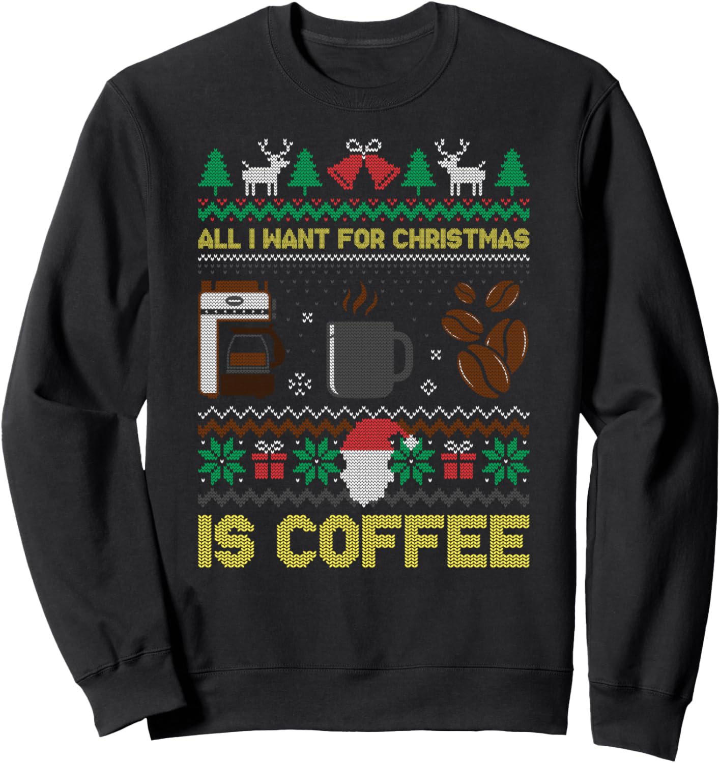 All I Want For Christmas Is Coffee Barista Ugly Sweater Sweatshirt