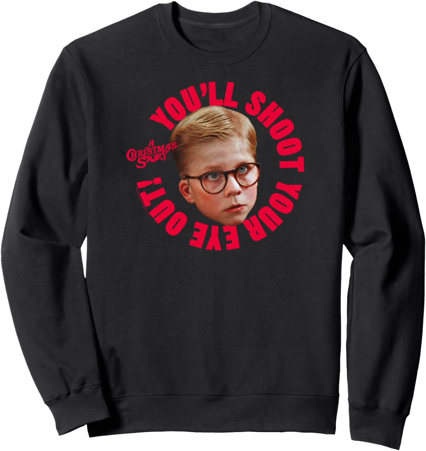 A Christmas Story Ralphie Photo You'll Shoot Your Eye Out Sweatshirt