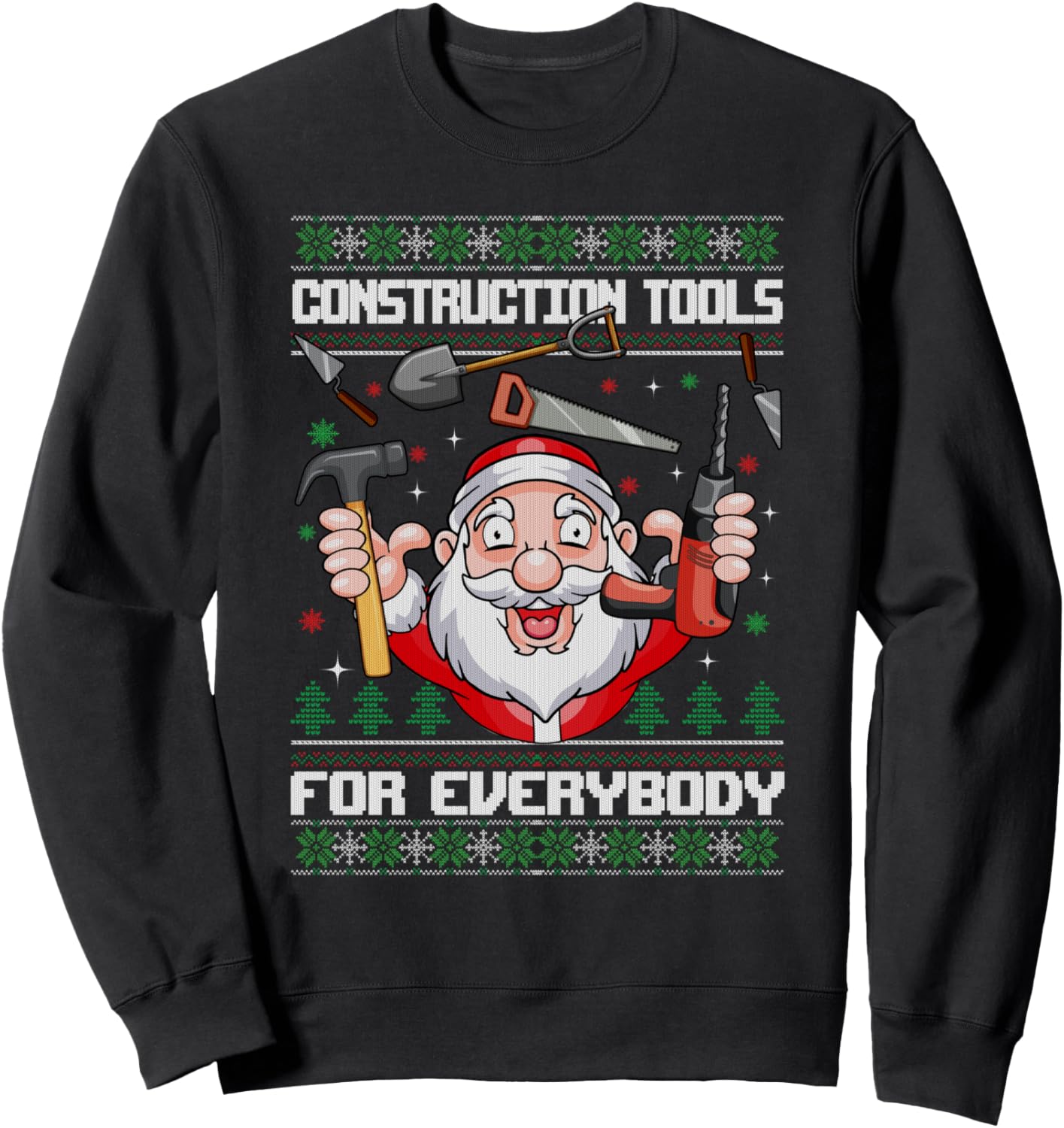 Construction Tools for Everybody Ugly Christmas Construction Sweatshirt
