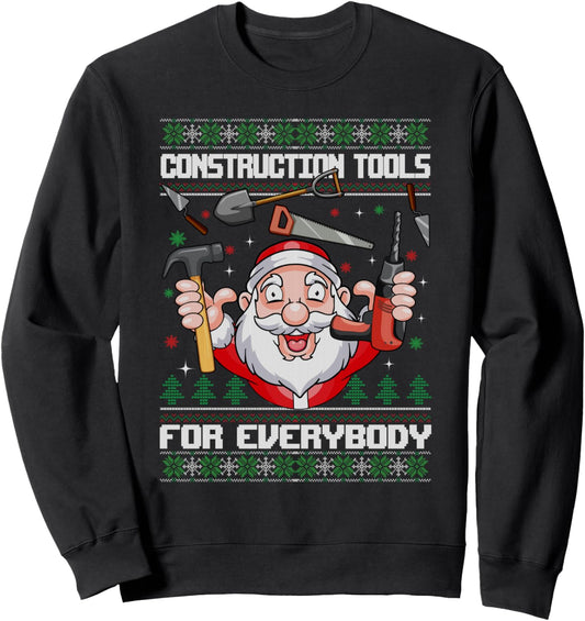 Construction Tools for Everybody Ugly Christmas Construction Sweatshirt