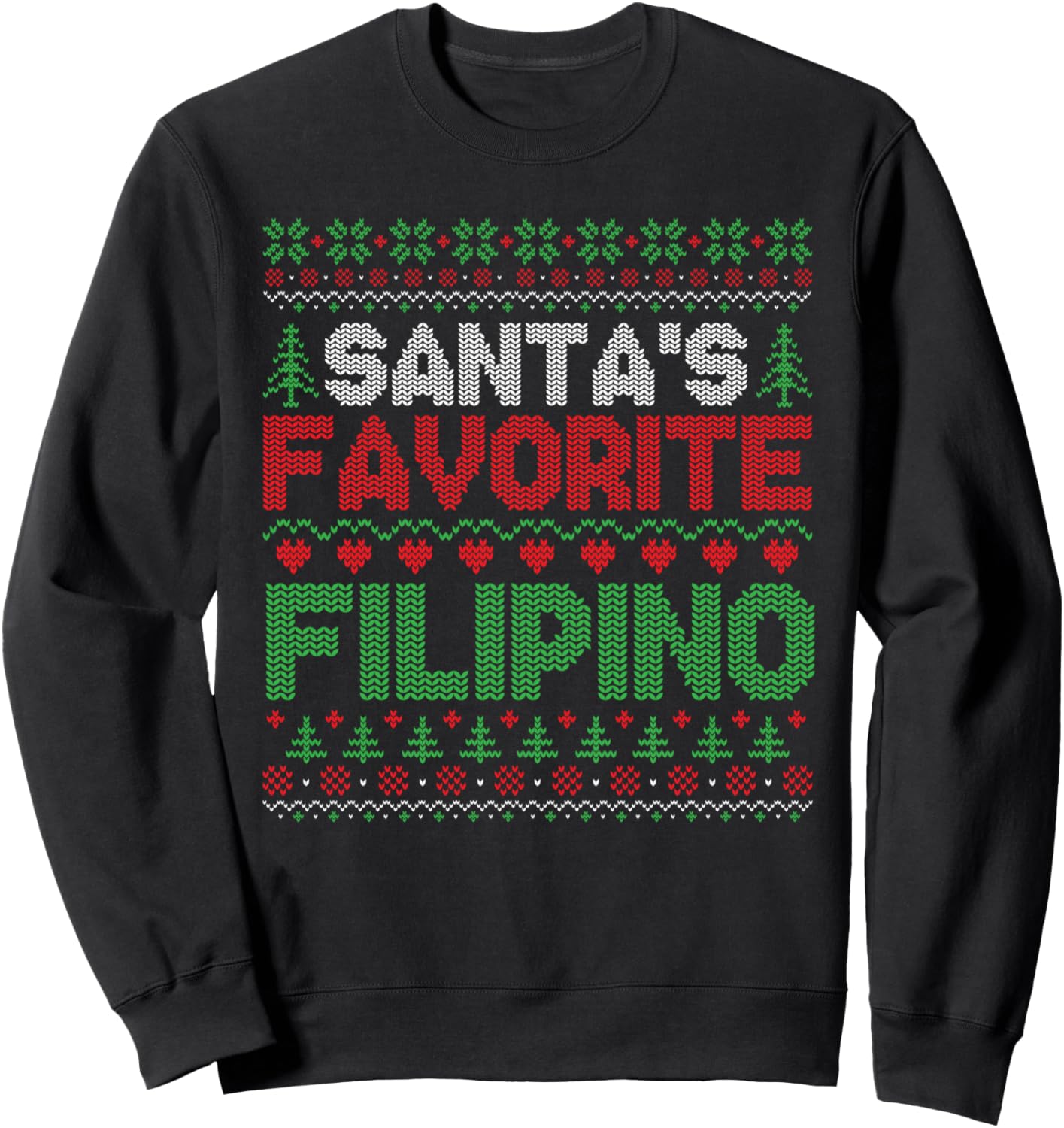 Xmas Santa's Favorite Filipino Funny Ugly Christmas Sweater Sweatshirt