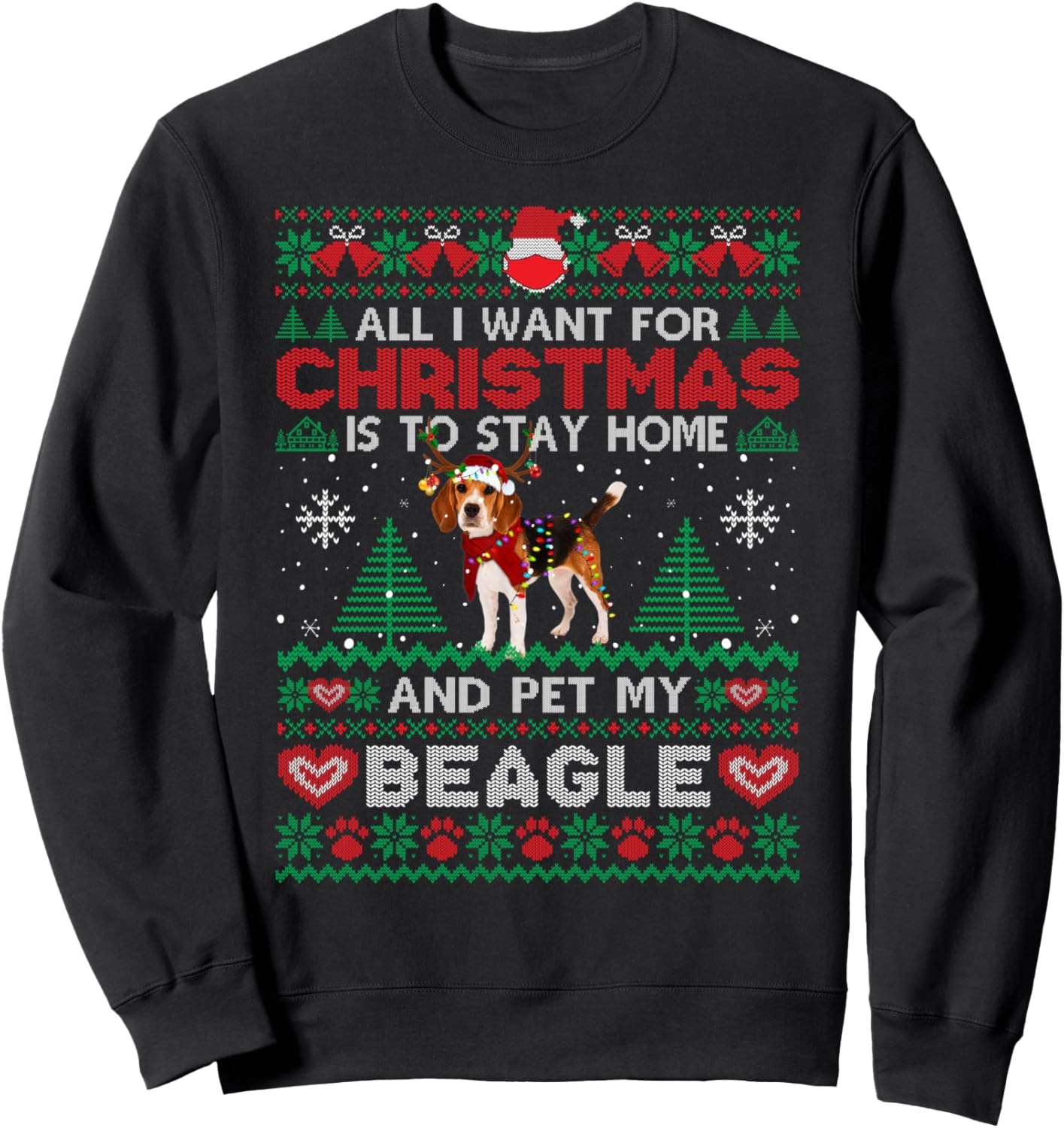 All I Want Is To Stay Home And Pet My Beagle Christmas Funny Sweatshirt