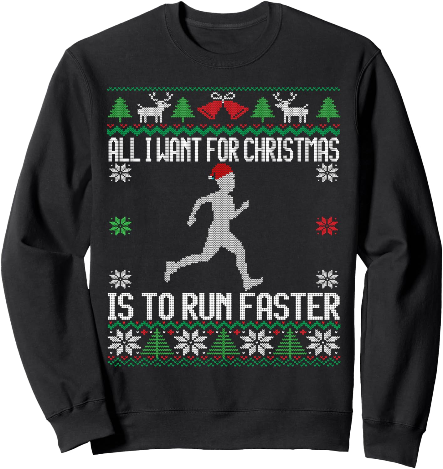 All I want Is To Run Faster Runner Running Ugly Christmas Sweatshirt