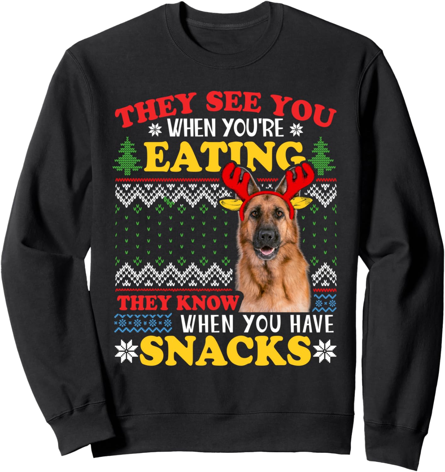 German Shepherd Ugly Xmas Sweatshirt They See You're Eating Sweatshirt