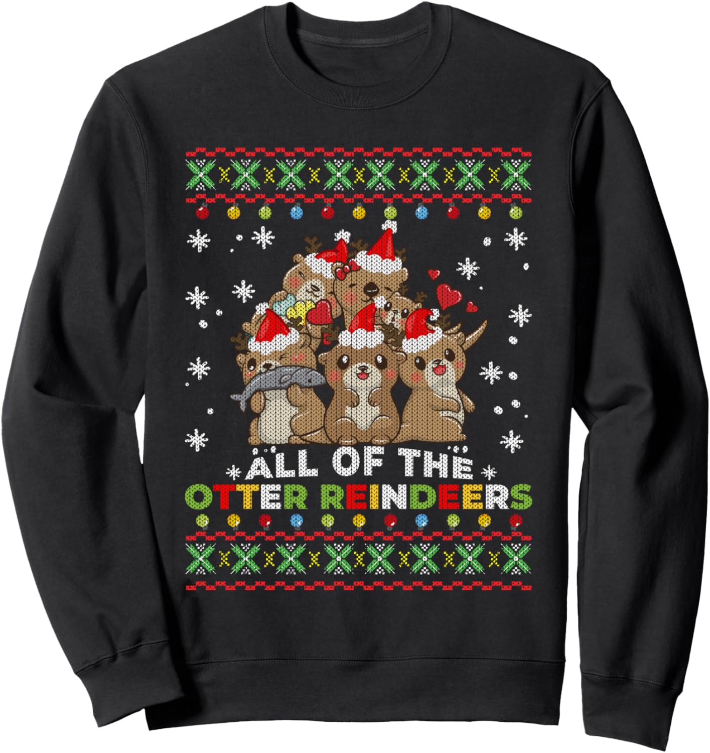 All Of The Otter Reindeer Ugly Christmas Sweater Gift Sweatshirt