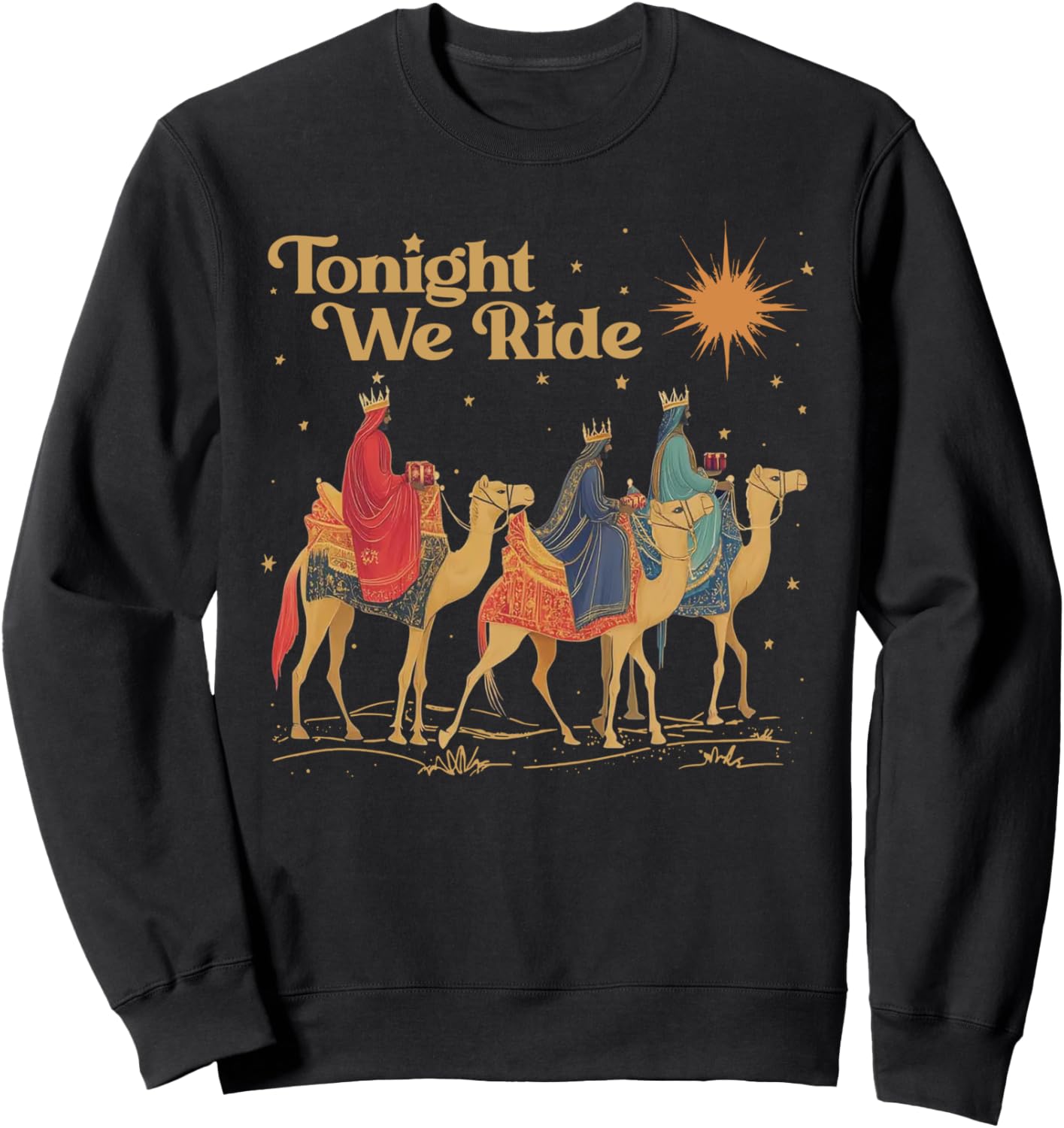 3 Wise Men Tonight We Ride Christmas Sweatshirt