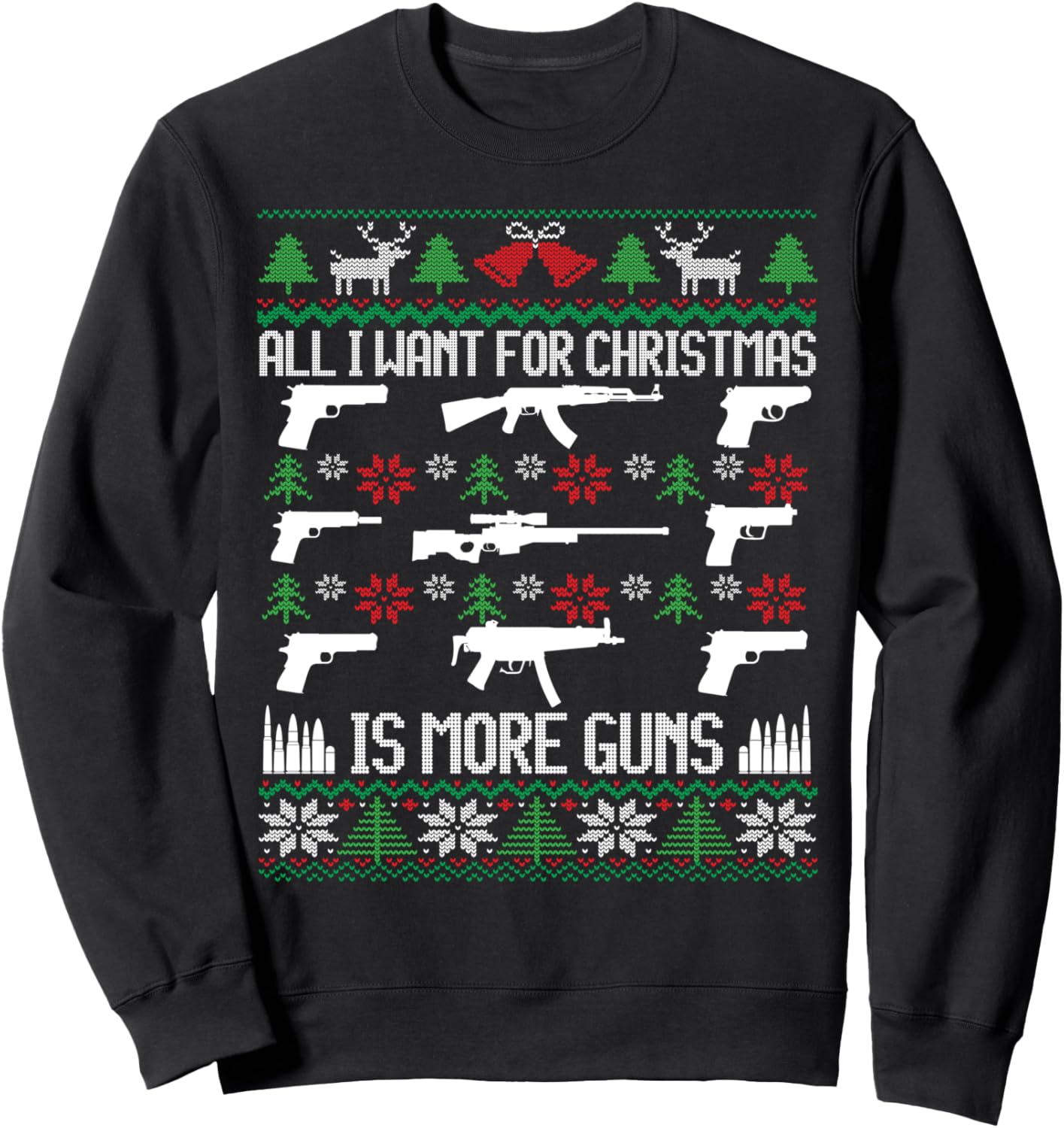 All I want is More Guns Collector Hunting Ugly Christmas Sweatshirt