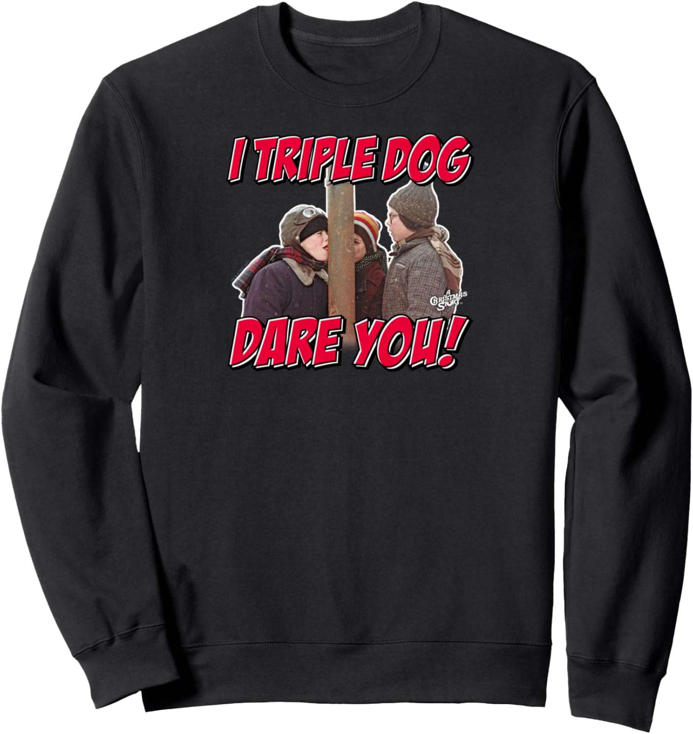 A Christmas Story I Triple Dog Dare You Holiday Sweatshirt