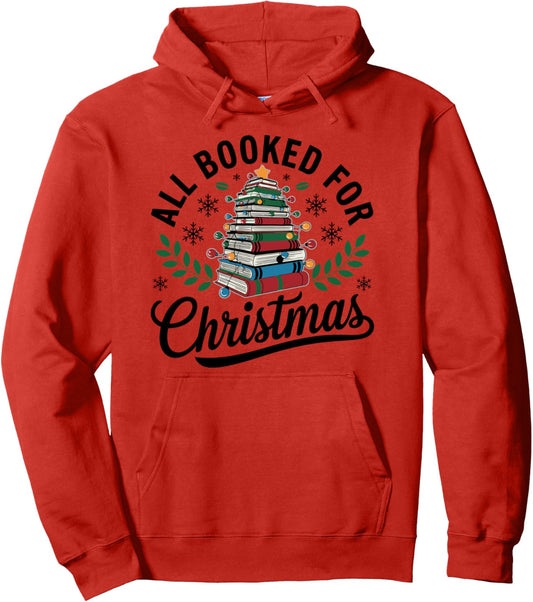 All Booked For Christmas, Funny Xmas, Happy Holidays Pullover Hoodie