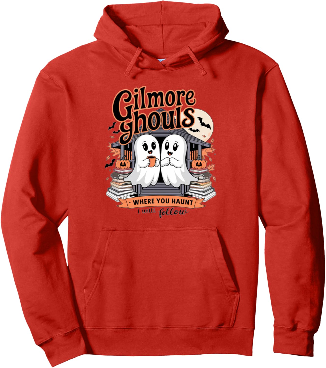 Gilmore Ghouls Where You Haunt I Will Follow Funny Halloween Pullover Hoodie