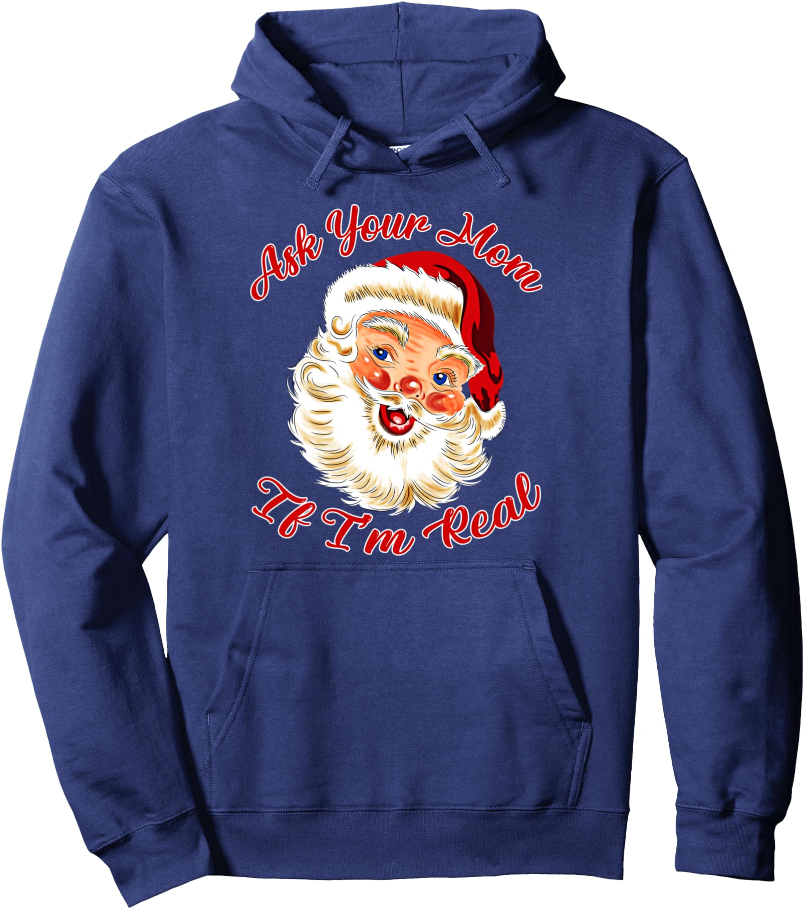"ASK YOUR MOM IF I'M REAL" Funny Naughty Winking Santa Claus Pullover Hoodie
