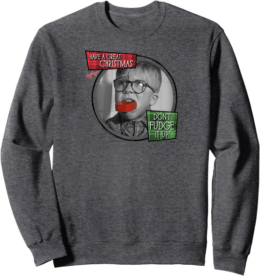 A Christmas Story Have a Great Christmas Don't Fudge It Up Sweatshirt