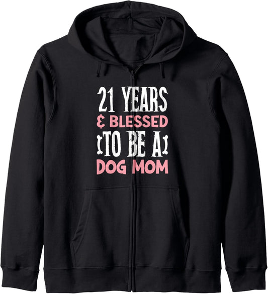 21 Years and Dog Mom! 21 Years Old Dog Mom Birthday Zip Hoodie
